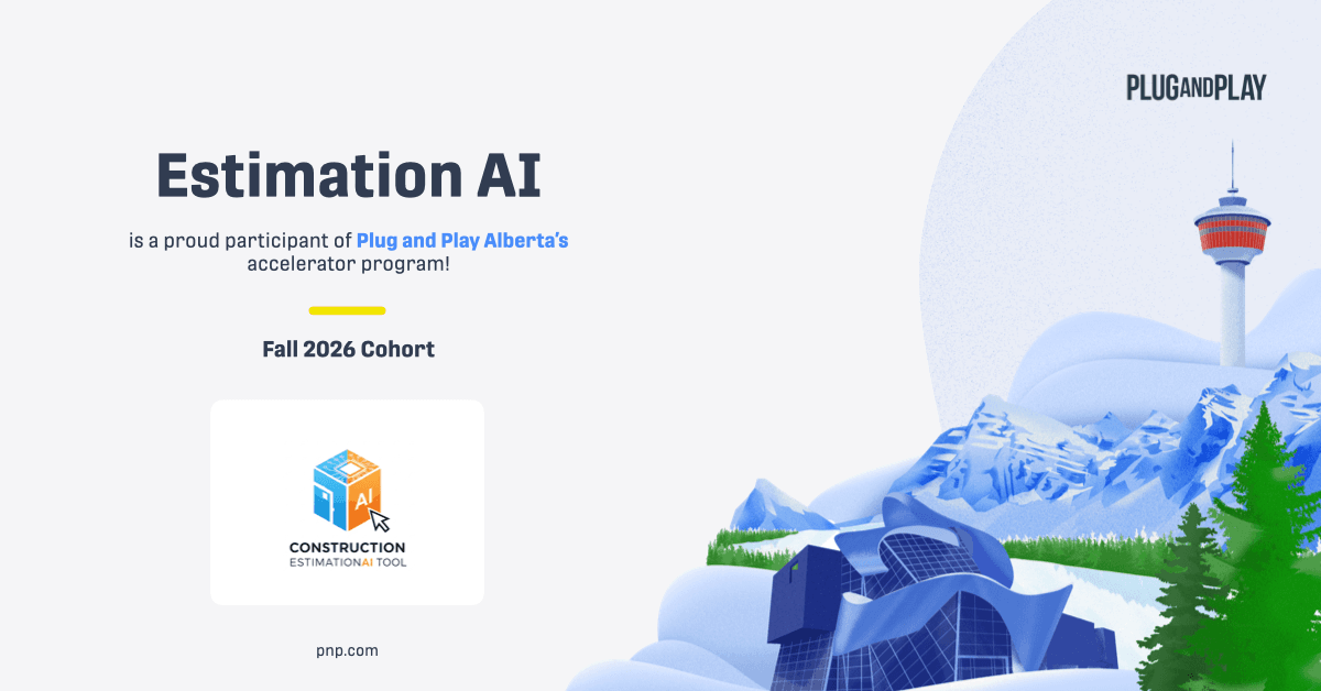 Estimation AI participating in Plug and Play Alberta’s Fall 2026 accelerator cohort Estimation AI participating in Plug and Play Alberta’s Fall 2026 accelerator cohort